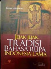 Image of Jejak-Jejak Tradisi Bahasa Rupa Indonesia Lama